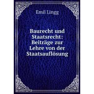    BeitrÃ¤ge zur Lehre von der StaatsauflÃ¶sung Emil Lingg Books