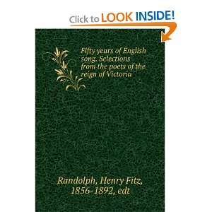 Fifty years of English song. Selections from the poets of the reign of 