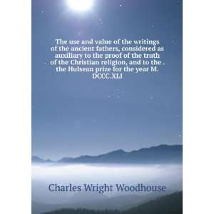   Hulsean prize for the year M.DCCC.XLI Charles Wright Woodhouse Books