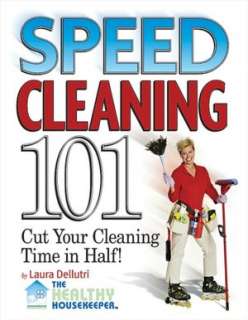 Speed Cleaning 101 House Cleaning Tips to Cut Your Cleaning Time in 