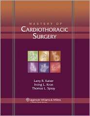 Mastery of Cardiothoracic Surgery, (0781752094), Larry R. Kaiser 
