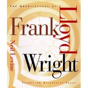   The Architecture of Frank Lloyd Wright [Paperback] Neil Levine Books