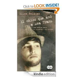 El chico que amó a Ana Frank (Spanish Edition) Ellen Feldman, Isabel 