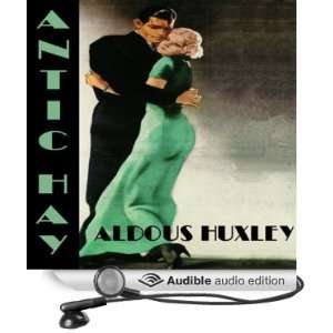  Antic Hay (Audible Audio Edition) Aldous Huxley, Robert 