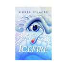 Icefire by Chris DLacey (2006, Hardcover)  Chris DLacey (Hardcover 