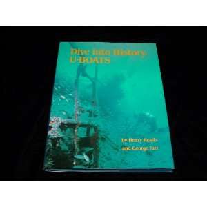   Dive Into History  U Boats Henry / Farr, George Keatts Books