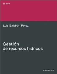 Gestion De Recursos Hidricos, (8483016265), Luis Jose Balairon Perez 