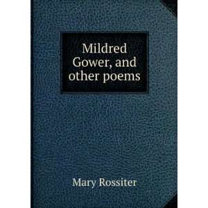  Mildred Gower and Other Poems Mary Rossiter Books
