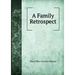  A Family Retrospect Mary Ellen Graydon Sharpe Books