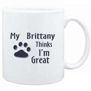    Mug White  MY Brittany THINKS I AM GREAT  Dogs