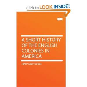   History of the English Colonies in America: Henry Cabot Lodge: Books