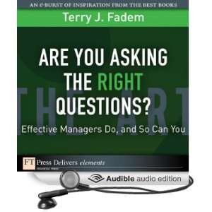 Are You Asking the Right Questions Effective Managers Do, and So Can 