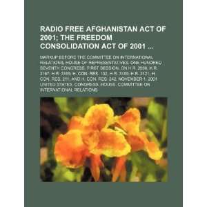 com Radio Free Afghanistan Act of 2001; the Freedom Consolidation Act 