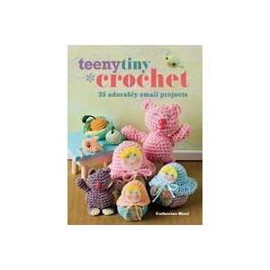  Teeny, Tiny Crochet [Paperback] Catherine Hirst Books
