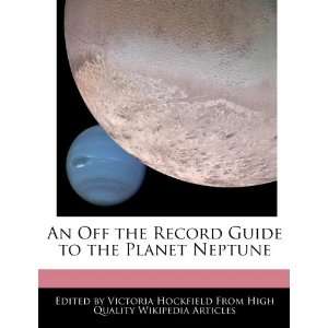   Guide to the Planet Neptune (9781437531770) Victoria Hockfield Books