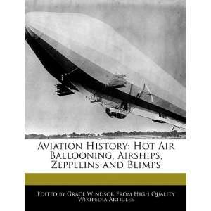  Aviation History Hot Air Ballooning, Airships, Zeppelins 