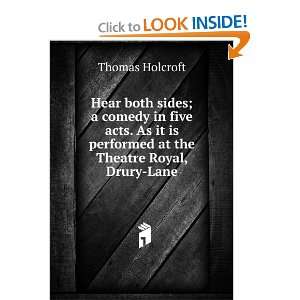   is performed at the Theatre Royal, Drury Lane Thomas Holcroft Books