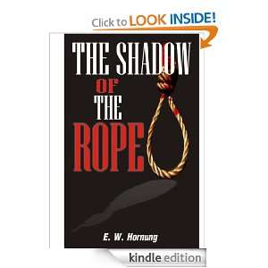   SHADOW OF THE ROPE {annotated] E.W. HORNUNG  Kindle Store