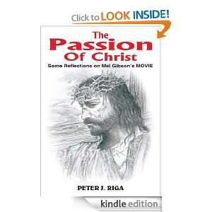 The Passion Of Christ Some Reflections on Mel Gibsons MOVIE PETER J 