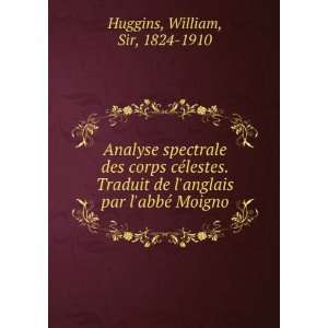   anglais par labbÃ© Moigno William, Sir, 1824 1910 Huggins Books