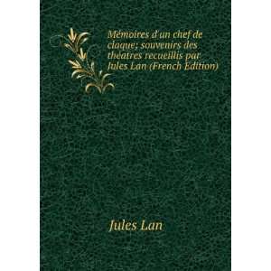   ©atres recueillis par Jules Lan (French Edition) Jules Lan Books