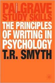 The Principles Of Writing In Psychology, (1403942366), Thomas R. Smyth 