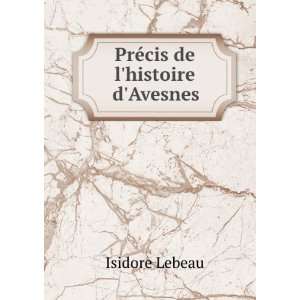   ©cis De Lhistoire Davesnes (French Edition) Isidore Lebeau Books