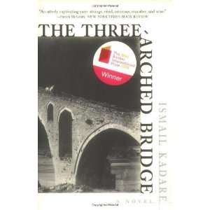  The Three Arched Bridge [Paperback] Ismail Kadare Books