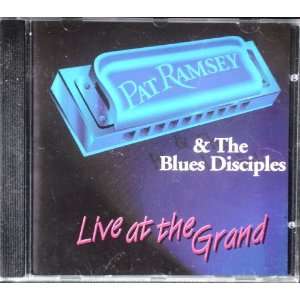   Pat Ramsey & the Blues Disciples Live At the Grand 