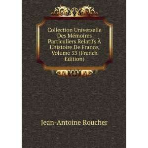   De France, Volume 33 (French Edition): Jean Antoine Roucher: Books