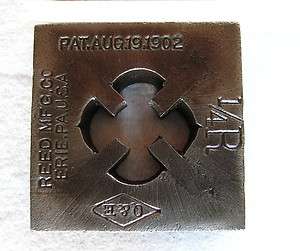 OLD ANTIQUE VINTAGE SQUARE PIPE CUTTING DIE 1/4 PAT AUG 1902 MADE IN 