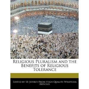   the Benefits of Religious Tolerance (9781241591779) SB Jeffrey Books