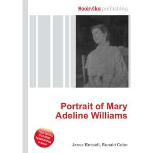    Portrait of Mary Adeline Williams Ronald Cohn Jesse Russell Books