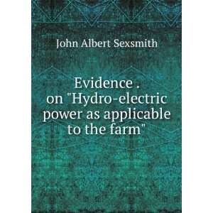   electric power as applicable to the farm John Albert Sexsmith Books