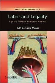 Labor and Legality An Ethnography of a Mexican Immigrant Network 