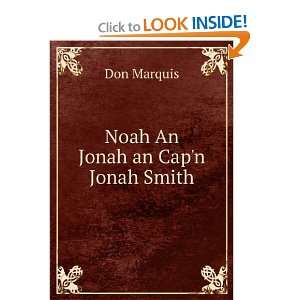  Noah An Jonah an Capn Jonah Smith Don Marquis Books