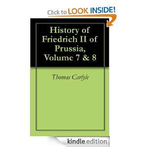 History of Friedrich II of Prussia, Volume 7 & 8 Thomas Carlyle 