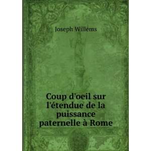   Ã©tendue de la puissance paternelle Ã  Rome Joseph Willems Books