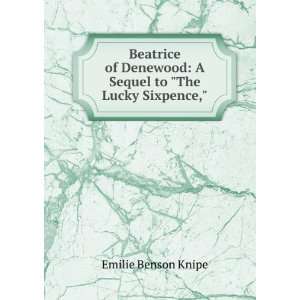   Sequel to The Lucky Sixpence, Emilie Benson Knipe Books