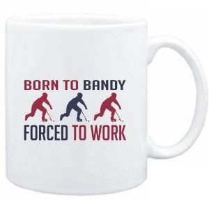  Mug White  BORN TO Bandy , FORCED TO WORK  Sports 