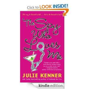 The Spy Who Loves Me Julie Kenner  Kindle Store