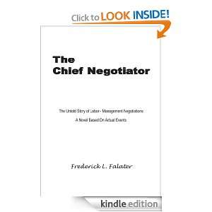 The Chief Negotiator The Untold Story of Labor   Management 