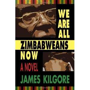    We Are All Zimbabweans Now [Paperback] James Kilgore Books