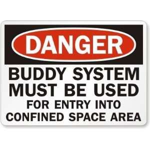  Danger Buddy System Must Be Used For Entry Into Confined Space 