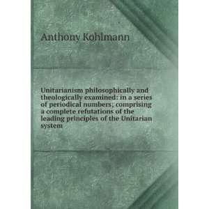   of the Unitarian system Anthony Kohlmann  Books