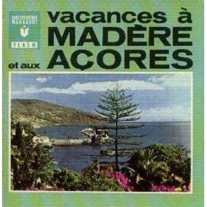   à Madère et aux Açores du soleil toute lannée Duval Yves Books