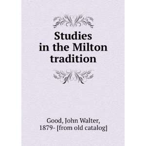   Milton tradition John Walter, 1879  [from old catalog] Good Books
