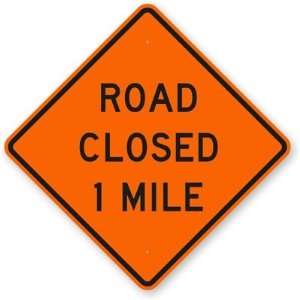  Road Closed 1 Mile Diamond Grade Sign, 30 x 30 Office 