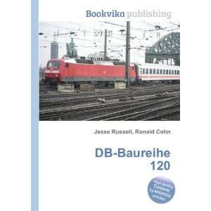 DB Baureihe 120 Ronald Cohn Jesse Russell  Books