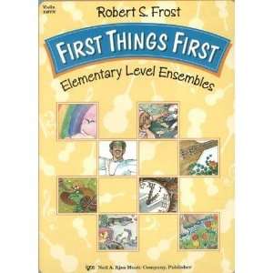  Frost, Robert S   First Things First: Elementary Level 